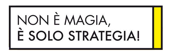non è magia è solo strategia